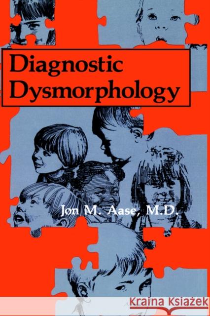 Diagnostic Dysmorphology Jon M. Aase J. M. Aase 9780306434440 Springer