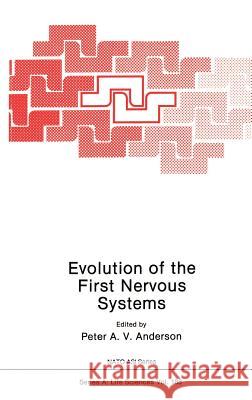 Evolution of the First Nervous Systems Anderson Peter Ed                        Peter A. V. Anderson Peter A. V. Anderson 9780306435294 Springer