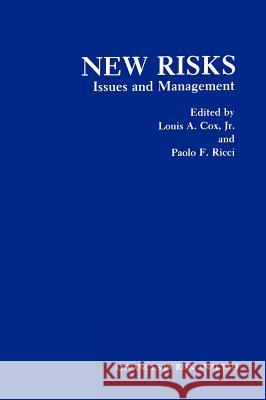 New Risks: Issues and Management Society Of Risk Analysis                 P.H. Ed. Cox Louis A. Cox 9780306435379 Plenum Publishing Corporation