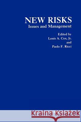 New Risks: Issues and Management Society Of Risk Analysis                 P.H. Ed. Cox Louis A. Cox 9780306435379