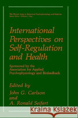 International Perspectives on Self-Regulation and Health Sperry PH.D . John Ed. John Ed. Carlson John G. Carlson A. Ronald Seifert 9780306435577