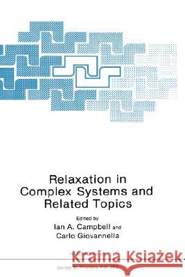Relaxation in Complex Systems and Related Topics I. A. Campbell Carlo Giovannella I. A. Campbell 9780306436000