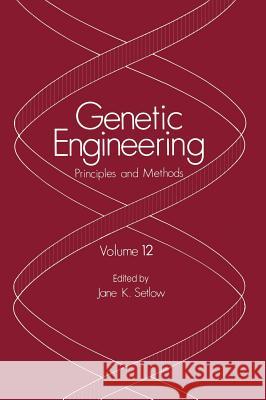Genetic Engineering: Principles and Methods Setlow, Jane K. 9780306436161 Plenum Publishing Corporation