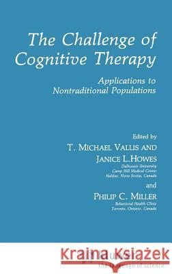 The Challenge of Cognitive Therapy: Applications to Nontraditional Populations Vallis, T. Michael 9780306436291 Springer