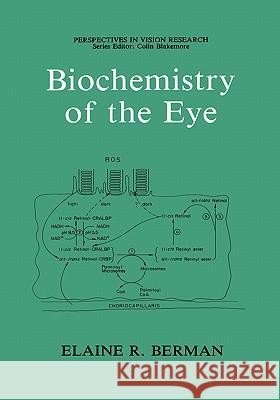 Biochemistry of the Eye Elaine R. Berman 9780306436338 Kluwer Academic Publishers