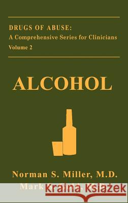 Alcohol Norman S., M.D. Miller Mark S. Gold 9780306436413 Springer