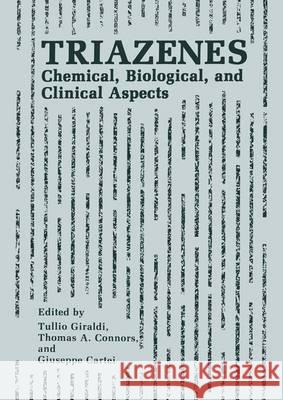 Triazenes: Chemical, Biological and Clinical Aspects Tullio Ed. Giraldi Tullio Giraldi Thomas Connors 9780306436673