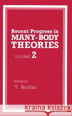 Recent Progress in Many-Body Theories, Volume 2 International Conference on Recent Progr 9780306437052 Plenum Publishing Corporation