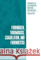 Fibrinogen, Thrombosis, Coagulation and Fibrinolysis Liu, Chung Y. 9780306437267 Springer Us