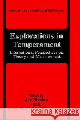Explorations in Temperament:: International Perspectives on Theory and Measurement Strelau, Jan 9780306437823