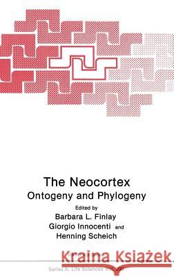 The Neocortex: Ontogeny and Phylogeny Finlay, Barbara L. 9780306438080 Springer