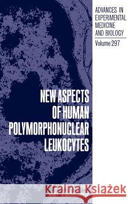 New Aspects of Human Polymorphonuclear Leukocytes W. Horl W. H. Hvrl P. J. Schollmeyer 9780306439063