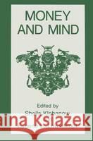 Money and Mind Sheila Ed. Klebanow S. Klebanow E. L. Lowenkopf 9780306439155 Springer Us