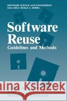 Software Reuse: Guidelines and Methods Hooper, James W. 9780306439186