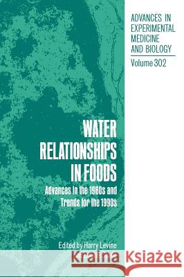 Water Relationships in Foods: Advances in the 1980s and Trends for the 1990s Levine, Harry 9780306439360 Plenum Publishing Corporation