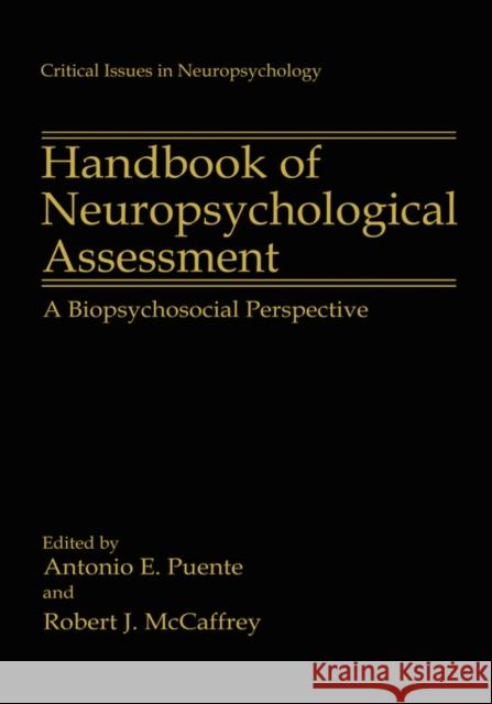 Handbook of Neuropsychological Assessment: A Biopsychosocial Perspective Puente, Antonio E. 9780306439407