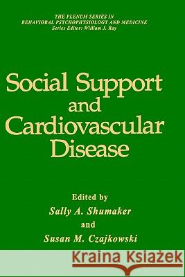 Social Support and Cardiovascular Disease Sally A. Shumaker Sally A. Shumaker Susan M. Czajkowski 9780306439827