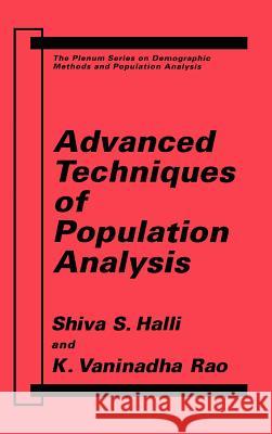 Advanced Techniques of Population Analysis Shivalingappa S. Halli K. Vaninadha Rao S. S. Halli 9780306439971 Springer