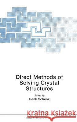 Direct Methods of Solving Crystal Structures Henk Schenk H. Schenk 9780306440403 Springer