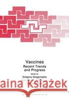 Vaccines: Recent Trends and Progress NATO Advanced Study Institute on Vaccine 9780306440441