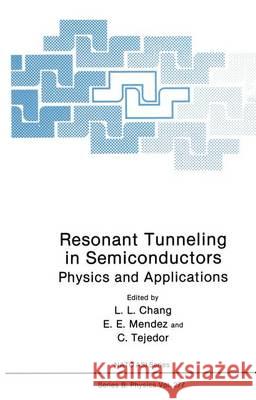 Resonant Tunneling in Semiconductors: Physics and Applications Chang, LeRoy L. 9780306440489 Plenum Publishing Corporation