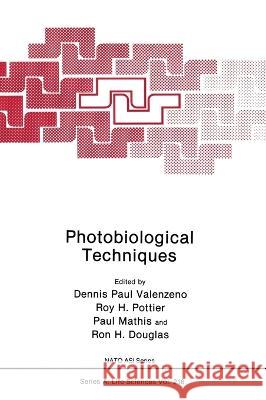 Photobiological Techniques Dennis Paul Valenzeno Roy H. Pottier Paul Mathis 9780306440571 Plenum Publishing Corporation