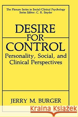 Desire for Control: Personality, Social and Clinical Perspectives Burger, Jerry M. 9780306440724