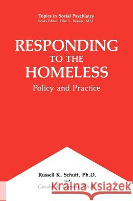 Responding to the Homeless: Policy and Practice Schutt, Russell K. 9780306440762 Plenum Publishing Corporation