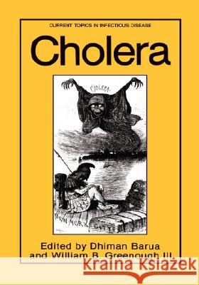 Cholera Dhiman Barua D. Barua W. B. Greenough 9780306440779 Kluwer Academic Publishers