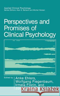 Perspectives and Promises of Clinical Psychology Anke Ehlers Wolfgang Fiegenbaum Irmela Florin 9780306440984 Springer