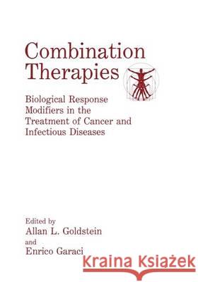 Combination Therapies E. Garaci Allan L. Goldstein 9780306441158 Plenum Publishing Corporation