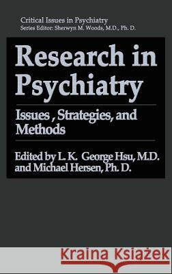 Research in Psychiatry: Issues, Strategies, and Methods Hsu, L. K. George 9780306441622 Springer