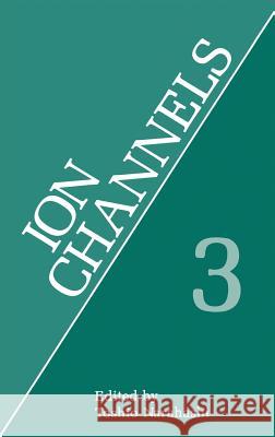 Ion Channels: Volume 3 Toshio Narahashi T. Narahashi 9780306441660 Springer Us