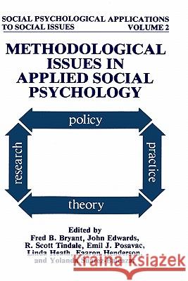 Methodological Issues in Applied Social Psychology Fred Boyd Bryant Fred B. Bryant John Edwards 9780306441738 Springer