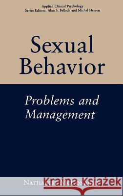 Sexual Behavior: Problems and Management McConaghy, Nathaniel 9780306441776 Springer