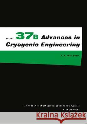 Advances in Cryogenic Engineering R. W. Fast 9780306441820 Plenum Publishing Corporation