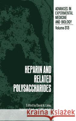 Heparin and Related Polysaccharides Ingemar Bjork Ulf Lindahl David A. Lane 9780306442124 Springer