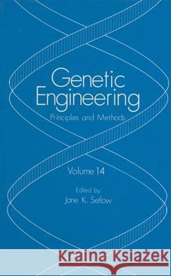 Genetic Engineering: Principles and Methods: Volume 14 Setlow, J. K. 9780306442346 Plenum Publishing Corporation