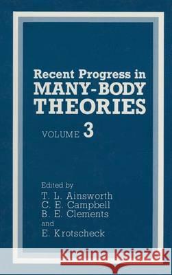 Recent Progress in Many-Body Theories Ainsworth, T. L. 9780306442469 Plenum Publishing Corporation