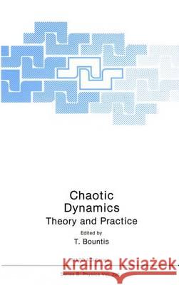 Chaotic Dynamics: Theory and Practice Bountis, Tassos 9780306442476 Plenum Publishing Corporation