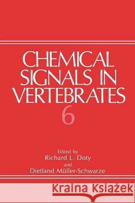 Chemical Signals in Vertebrates 6 Richard Doty R. L. Doty Dietland M]ller-Schwarze 9780306442506