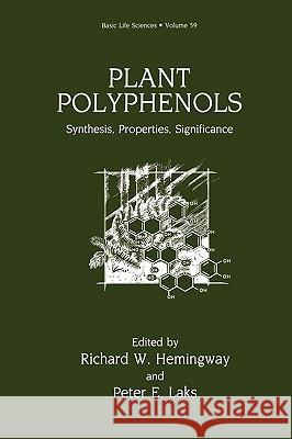 Plant Polyphenols: Synthesis, Properties, Significance Hemingway, Richard W. 9780306442520 Plenum Publishing Corporation