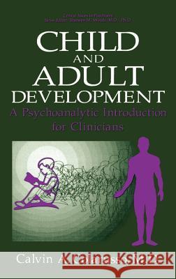 Child and Adult Development: A Psychoanalytic Introduction for Clinicians Colarusso, Calvin a. 9780306442858