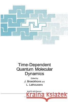 Time-Dependent Quantum Molecular Dynamics J. Broeckhove L. Lathouwers Jan Broeckhove 9780306443053 Plenum Publishing Corporation