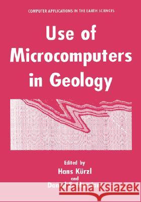 Use of Microcomputers in Geology Hans K]rzl Daniel F. Merriam Hans Kurzl 9780306443107 Plenum Publishing Corporation