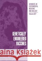 Genetically Engineered Vaccines Joseph E. Ciardi Jerry R. McGhee Jerry M. Keith 9780306443497 Plenum Publishing Corporation