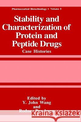 Stability and Characterization of Protein and Peptide Drugs: Case Histories Pearlman, Rodney 9780306443657