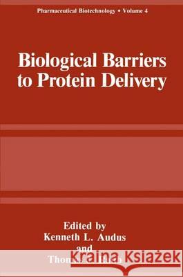 Biological Barriers to Protein Delivery Kenneth L. Audus Kenneth L. Andus Thomas L. Raub 9780306443688 Springer Us