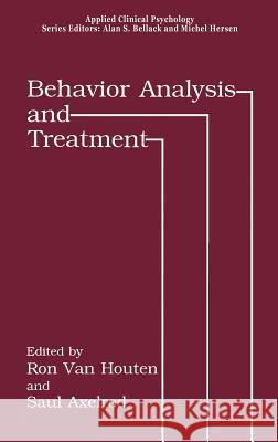Behavior Analysis and Treatment Ron Va Ron Van Houten Saul Axelrod 9780306443718 Springer