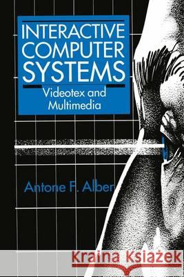 Interactive Computer Systems Alber, Antone F. 9780306443954 Plenum Publishing Corporation